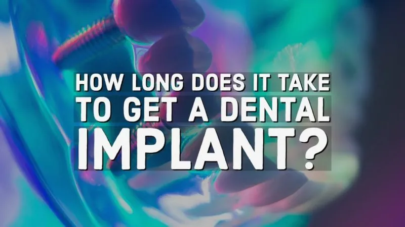 How long does it take to get a dental implant thumbnail