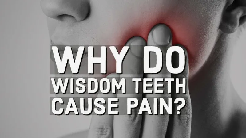 why wisdom teeth cause pain thumbnail